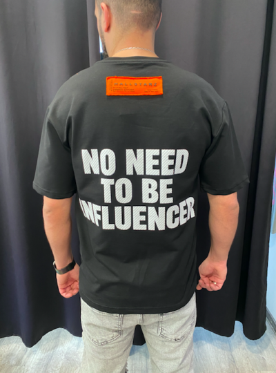 TEE SHIRT ''NO NEED TO BE INFLUENCER'' NOIR